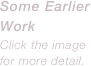 Some Earlier Work
Click the image for more detail.